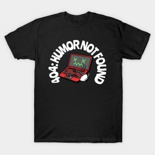 404: humor not found T-Shirt